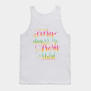 Every Day is a Fresh Start Tank Top